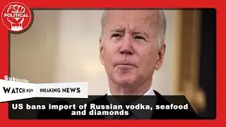 US bans import of Russian vodka, seafood and diamonds