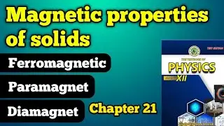 Magnetic properties of solid chapter 21 class 12 new physics book ferromagnet paramagnet & diamagnet