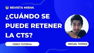 &iquest;Cu&aacute;ndo se puede retener la CTS?