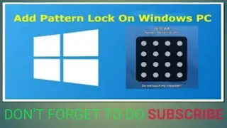How To Add Pattern Lock On Windows 7,8,10 Computer