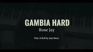 Rose Jay - Gambia Hard (Official Trailer)