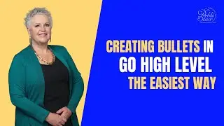 Creating Bullets in Go High Level the Easiest Way | Go high level Tutorials | Debbi Starr