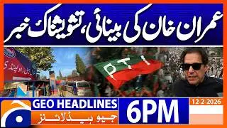 Imran Khan Right eye at 15% vision, SC Report Details | Geo News 6PM Headlines 12 Feb 2026