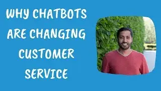 Why Chatbots are changing customer service