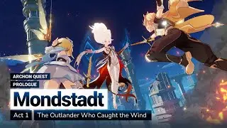 【001】 Archon Quest | Prologue Act I: The Outlander Who Caught the Wind (1.0)