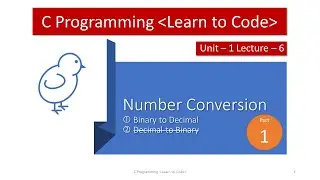 Unit-1 Lecture-6 Number Conversion Part-1 (Binary to Decimal Conversion)