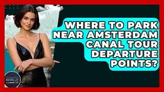 Where To Park Near Amsterdam Canal Tour Departure Points? - Exploring The Benelux
