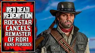Rockstar Games CANCELLED The Leaked New Red Dead Redemption 1 REMASTER... (RDR1 Remastered)