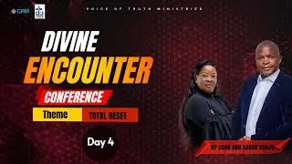 Divine Encounter Conference (TOTAL RESET) -- Ap Dr Sarah Bunjo - Session 3 - Day 4