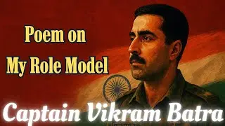 My Role Model is Gallantry Award Winner Captain Vikram Batra Poem | Gallantry Award Winner Poem