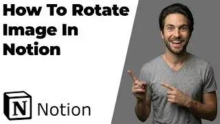 How To Rotate Image In Notion (2026 Easy Guide)