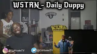 WSTRN - Daily Duppy (HAD TO PUT THE BROS ON WSTRN)