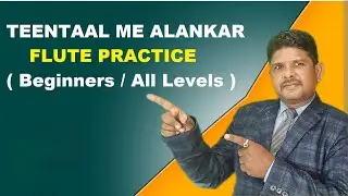 Alankar in Teentaal | Tritaal Alankar Step-by-Step | Flute Rhythm Practice. Flute tutorial Pradeep.