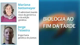 Biologia ao Fim da Tarde - 12 maio 2021