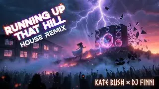 DJ Finni - Running Up That Hill (Kate Bush | House Remix) | Stranger Things 2025