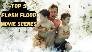 Flash Flood Scenes Top 5 Movie Scenes