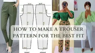 HOW TO DRAFT A FEMALE PANTS TROUSER PATTERN TO ENSURE THE PERFECT FIT