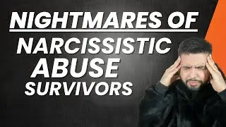 Scary Dreams of a Narcissistic Abuse survivor