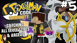 CATCHING ARCEUS & EVERY EEVEE TYPE!!! | Minecraft - Pixelmon: Code Community Quests [#5]