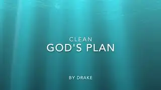 Gods Plan (CLEAN) lyrics