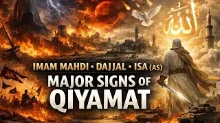 End Times in Islam: Imam Mahdi, Dajjal, Isa Ibn Maryam Alaihi Salaam, Malhama Al Kubra & Major Signs