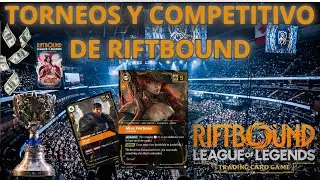 TORNEOS Y COMPETITIVO DE RIFTBOUND / COMO SER&Aacute;!? / QUE PREMIOS TENDRAN - League of Legends TCG