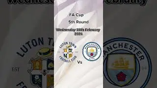 What time does Luton Town vs Man City kick-off?  #shorts #facup #mancity #lutontown