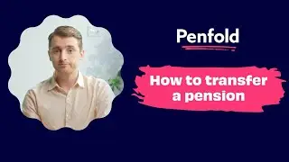 How to transfer a pension | Penfold Pension