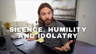 Silence, Humility and Idolatry