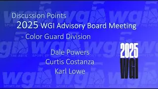 2025 WGI Advisory Board Meeting Discussion Points - Color Guard