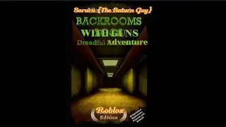 The Backrooms With Guns: Dreadful Adventure