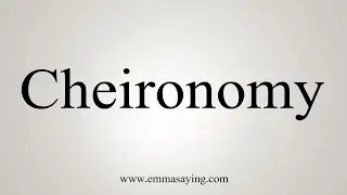 How To Say Cheironomy