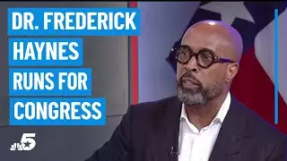 Dr. Frederick Haynes talks about his move from pastor to politician | NBC DFW