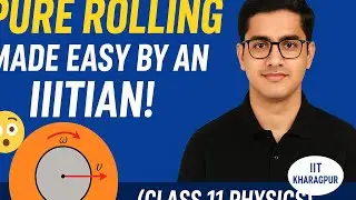 Pure Rolling Explained by IITian | Class 11 Physics | JEE & NEET