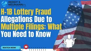 H-1B Lottery Fraud Allegations Due to Multiple Filings: What You Need to Know