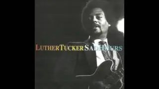 LUTHER TUCKER (Memphis, Tennessee, U.S.A) - Sweet Home Chicago