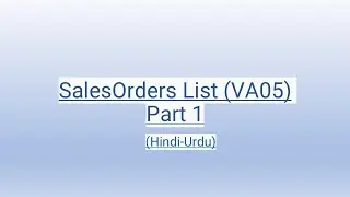 SalesOrders List (VA05) Part 1 [Hindi-Urdu]