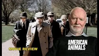 David Stratton reviews AMERICAN ANIMALS