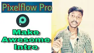 How To Make A Intro For Youtube Channel || Pixelflow Pro || 2020
