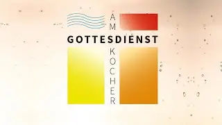 Gottesdienst am Kocher, Sonntag 25.01.2026 um 10 Uhr, Evangelisches Gemeindehaus Aalen