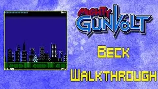 Mighty Gunvolt (Beck from Mighty No. 9 Walkthrough)