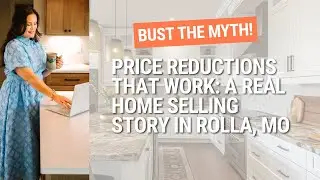 Price Reductions That Work: A Real Home Selling Story in Rolla, MO