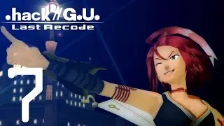 .Hack//G.U. Vol. 1//Rebirth - Gameplay Walkthrough Part 7
