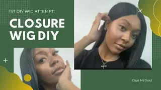1st DIY Wig Attempt | Closure Wig DIY | Closure Wig Tutorial #DIYWig #ClosureWig #DIYClosureWig
