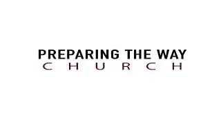 Preparing the Way Church Wednesday Live Stream