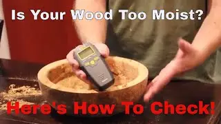 How To Check The Moisture Level In Wood - Rough Bowl Pt. 2