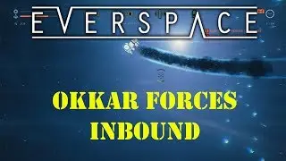 Everspace Gameplay - Okkar Forces Inbound and Jump Surpressor In The Area