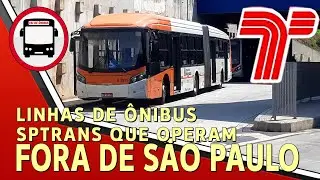 LINHAS DE ÔNIBUS SPTRANS QUE OPERAM FORA DA CIDADE DE SÃO PAULO!