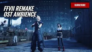 FFVII Remake OST &ndash; Sector 7 Slums - A New Operation (Extended Relaxing, Ambience)