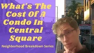 What is the cost of living in Cambridge Massachusetts // Central Square Condo Prices // 2020